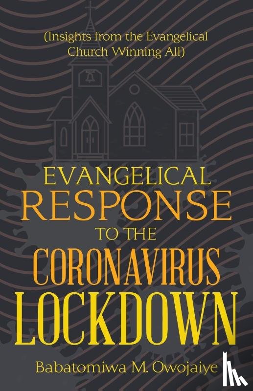 Owojaiye, Babatomiwa M - Evangelical Response to the Coronavirus Lockdown