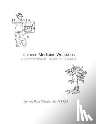 Oberste, Jasmine Rose - Chinese Medicine Workbook: A Comprehensive Review in 10 Weeks