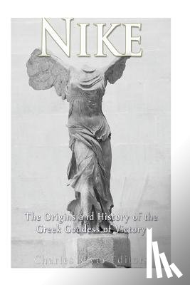 Scott, Andrew - Nike: The Origins and History of the Greek Goddess of Victory