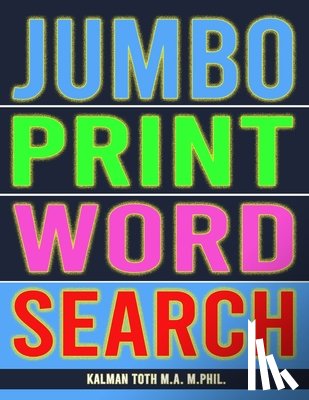 Toth M. a. M. Phil, Kalman - Jumbo Print Word Search: 111 Large Print Word Search Puzzles