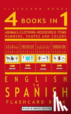 Books, Flashcard - 4 books in 1 - English to Spanish Kids Flash Card Book: Black and White Edition: Learn Spanish Vocabulary for Children