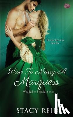 Reid, Stacy - How to Marry a Marquess