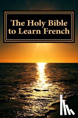 Ellicott, Charles Charles - The Holy Bible to Learn French: Bilingual Book