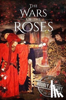 History, Hourly - Wars of the Roses