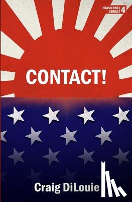 Dilouie, Craig - Contact!: a novel of the Pacific War