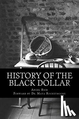 Rich, Angel - History of the Black Dollar
