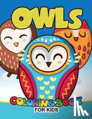 Coloring Books for Kids - Owls Coloring Book for Kids: Cute animals Large Patterns to Color for Kids Ages 2-4,4-8