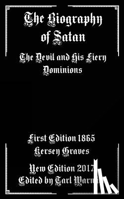Warwick, Tarl - The Biography of Satan: The Devil and His Fiery Dominions