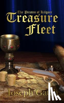 Gatch, Joseph - The Pirates of Kilgore: Treasure Fleet