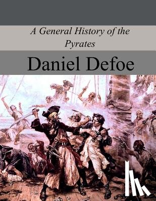 Defoe, Daniel - A General History of the Pyrates