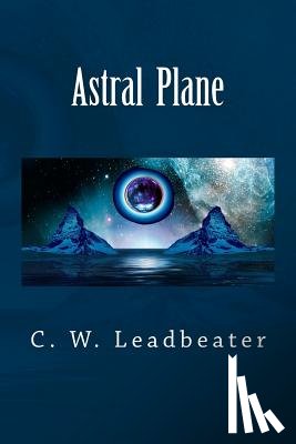 Leadbeater, C. W. - Astral Plane