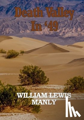 Manly, William Lewis - Death Valley in '49