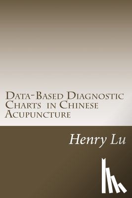 Lu, Henry C. - Data-Based Diagnostic Charts in Chinese Acupuncture