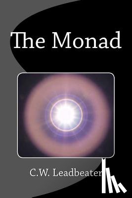 Leadbeater, C. W. - The Monad