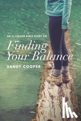 Cooper, Sandy - Finding Your Balance: An 11-Lesson Bible Study