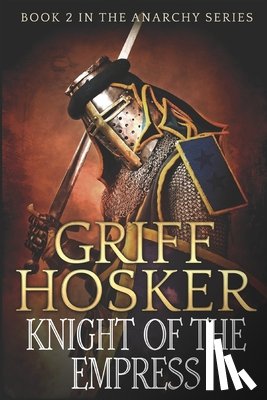 Hosker, Griff - Knight of the Empress