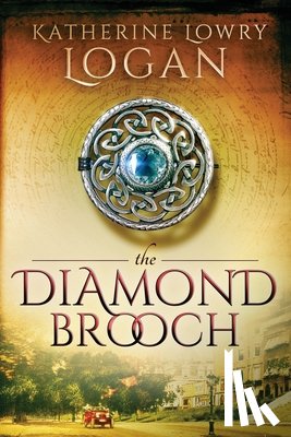 Logan, Katherine Lowry - The Diamond Brooch: Time Travel Romance