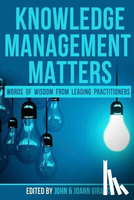 Girard, Joann - Knowledge Management Matters: Words of Wisdom from Leading Practitioners