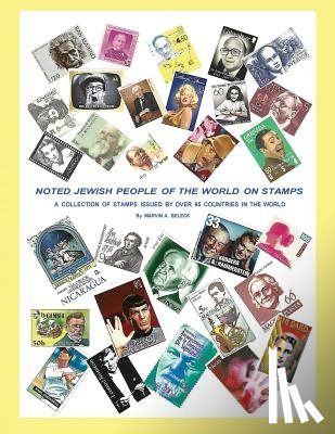 Beleck, Marvin a. - "Noted Jewish People of the World On Stamps": A Collection of Stamps Issued By Over 95 Countries in the World
