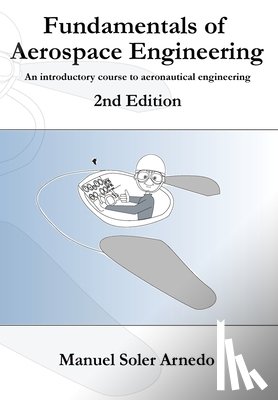 Soler, Manuel - Fundamentals of Aerospace Engineering (2nd Edition): An introductory course to aeronautical engineering