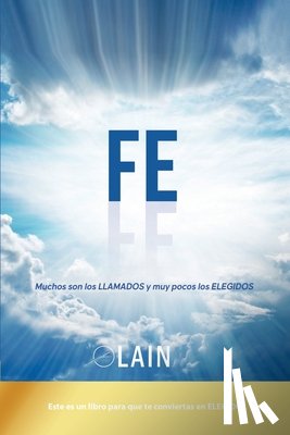 García Calvo, Lain - Fe: Muchos son los llamados y muy pocos los elegidos