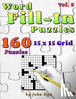 Oga, John - Word Fill-In Puzzles: Fill In Puzzle Book, 160 Puzzles: Vol. 9