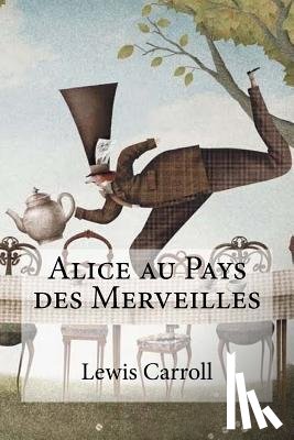 Carroll, Lewis - Alice au Pays des Merveilles