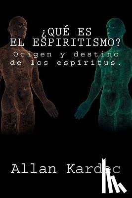 Kardec, Allan - ¿Que es el Espiritismo? (Spanish) Edition