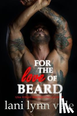 Vale, Lani Lynn - For the Love of Beard