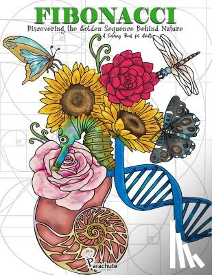 Mladenovic, Marija - Fibonacci: Discovering the Golden Sequence Behind Nature: A Coloring Book for Adults