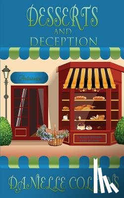 Collins, Danielle - Desserts and Deception: A Margot Durand Cozy Mystery
