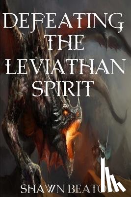Beaton, Shawn - Defeating the Leviathan Spirit