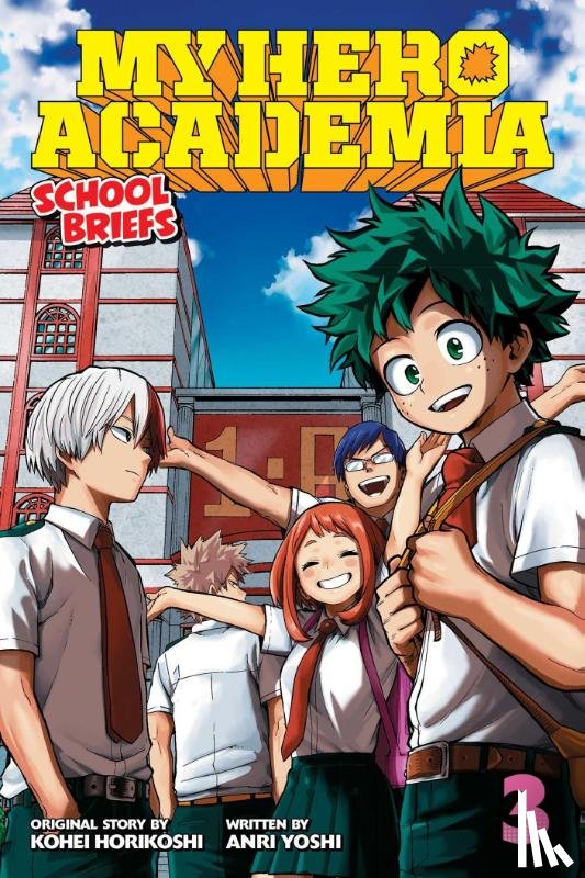 Horikoshi, Kohei, Yoshi, Anri - My Hero Academia: School Briefs, Vol. 3