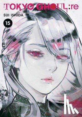 Ishida, Sui - Tokyo Ghoul: re, Vol. 15