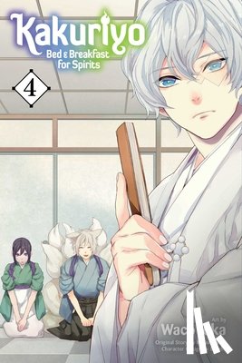 Yuma, Midori, Ioka, Waco - Kakuriyo: Bed & Breakfast for Spirits, Vol. 4