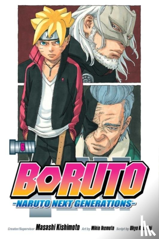 Kishimoto, Masashi, Kodachi, Ukyo - Boruto: Naruto Next Generations, Vol. 6