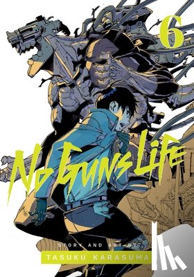 Karasuma, Tasuku - No Guns Life, Vol. 6