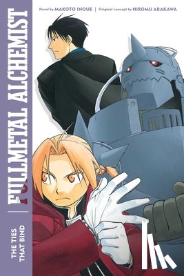 Inoue, Makoto - Fullmetal Alchemist: The Ties That Bind
