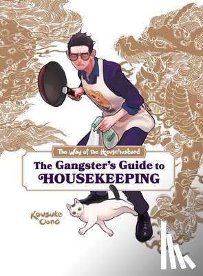 Ulster, Laurie, Rosenthal, Victoria - The Way of the Househusband: The Gangster's Guide to Housekeeping