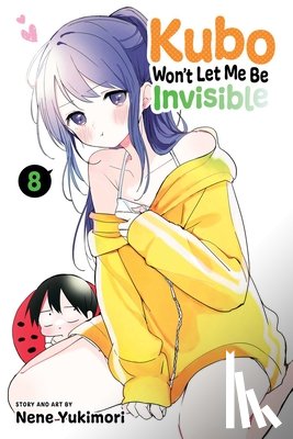 Yukimori, Nene - Kubo Won't Let Me Be Invisible, Vol. 8