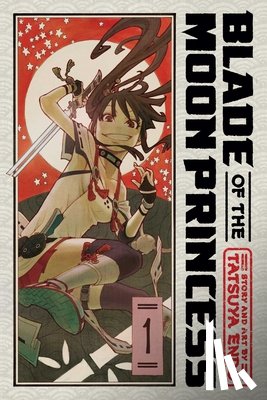 Endo, Tatsuya - Blade of the Moon Princess, Vol. 1