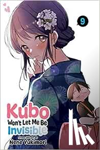 Yukimori, Nene - Kubo Won't Let Me Be Invisible, Vol. 9