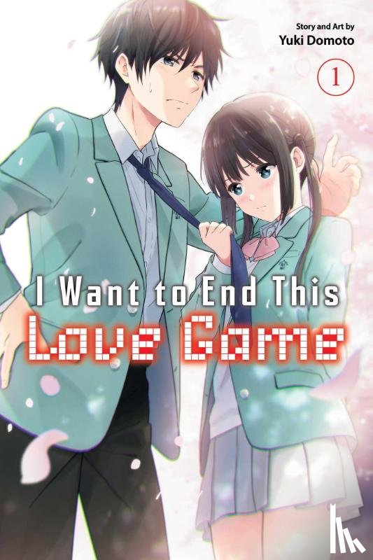 Domoto, Yuki - I Want to End This Love Game, Vol. 1