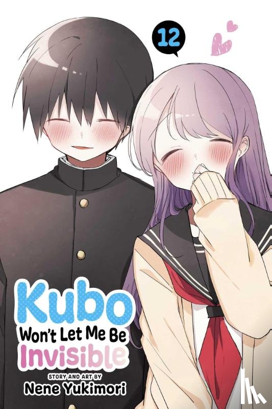 Yukimori, Nene - Kubo Won't Let Me Be Invisible, Vol. 12