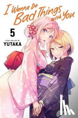 Yutaka - I Wanna Do Bad Things with You, Vol. 5