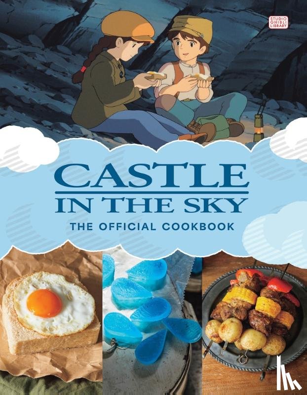 Studio Ghibli - Castle in the Sky: The Official Cookbook