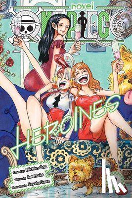 Oda, Eiichiro, Esaka, Jun - One Piece: Heroines, Vol. 2