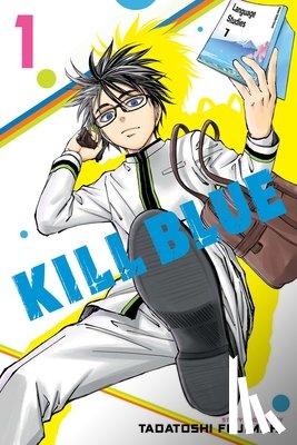 Fujimaki, Tadatoshi - Kill Blue, Vol. 1