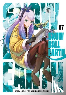 Tsujitsugu, Yuhiro - Snowball Earth, Vol. 7