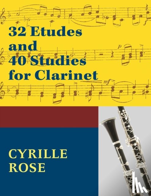 Rose, Cyrille - 32 Etudes and 40 Studies for Clarinet